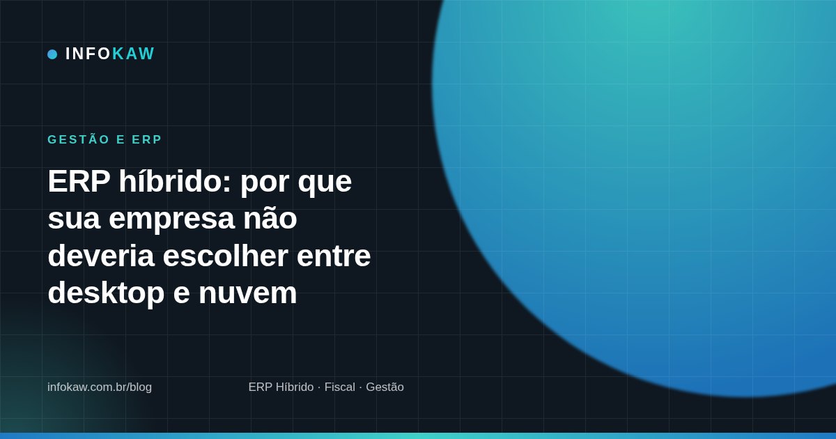 ERP híbrido: por que sua empresa não deveria escolher entre desktop e nuvem